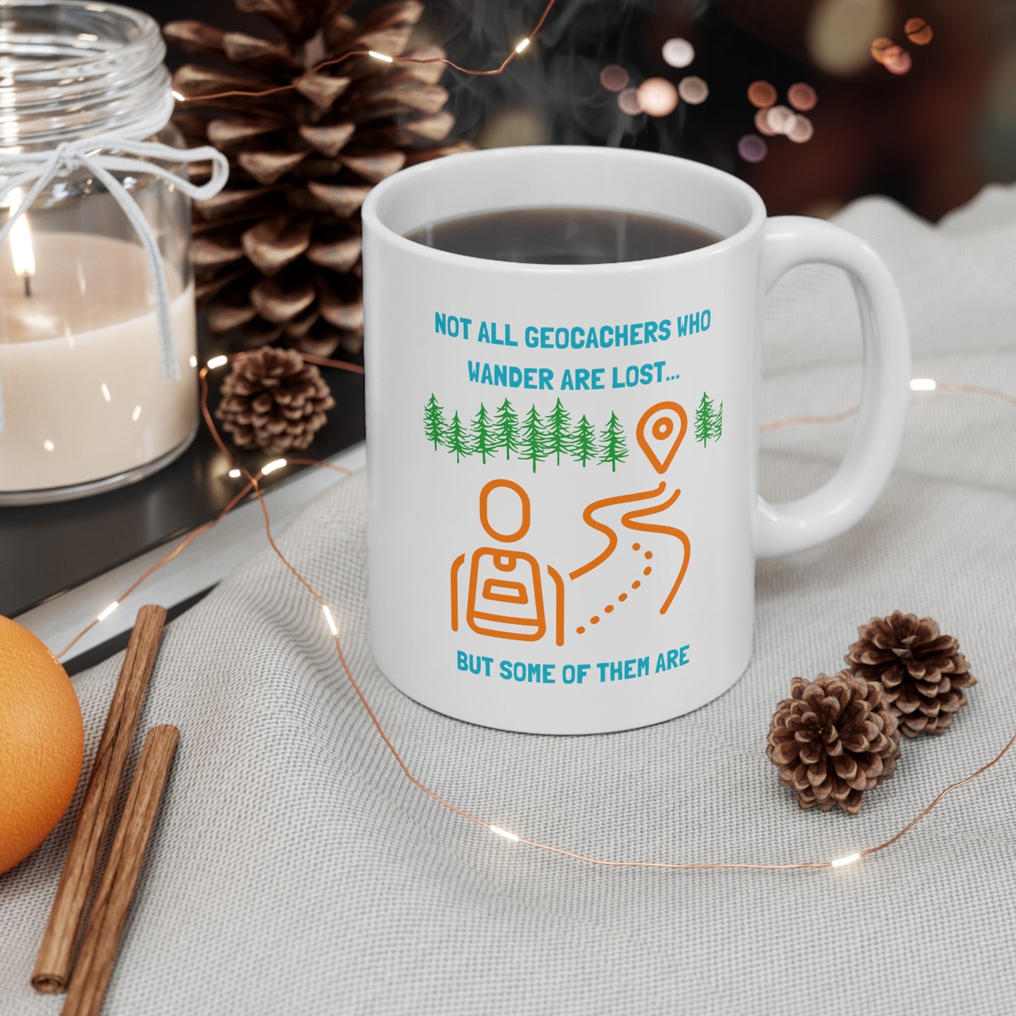 Not All Geocachers Who Wander are Lost, but some of them are Geocaching Mug (11oz, 15oz) White, Geocache Gift Coffee Cup