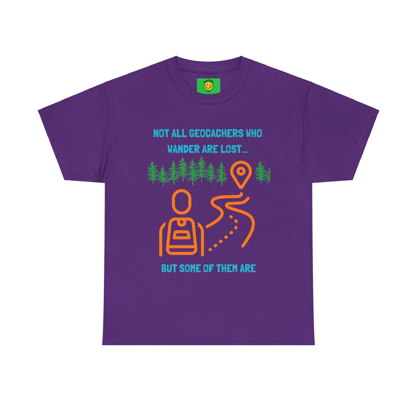 Not All Geocachers who Wander are Lost, But some of them are Unisex Heavy Cotton Tee