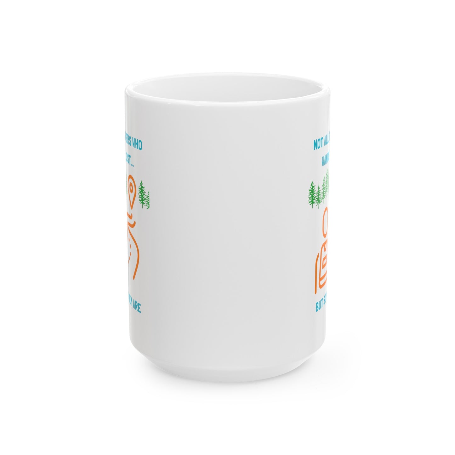 Not All Geocachers Who Wander are Lost, but some of them are Geocaching Mug (11oz, 15oz) White, Geocache Gift Coffee Cup