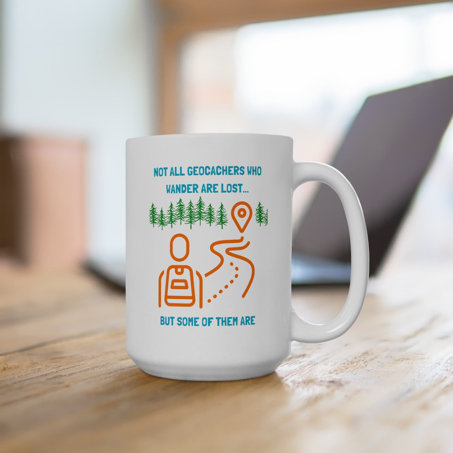 Not All Geocachers Who Wander are Lost, but some of them are Geocaching Mug (11oz, 15oz) White, Geocache Gift Coffee Cup