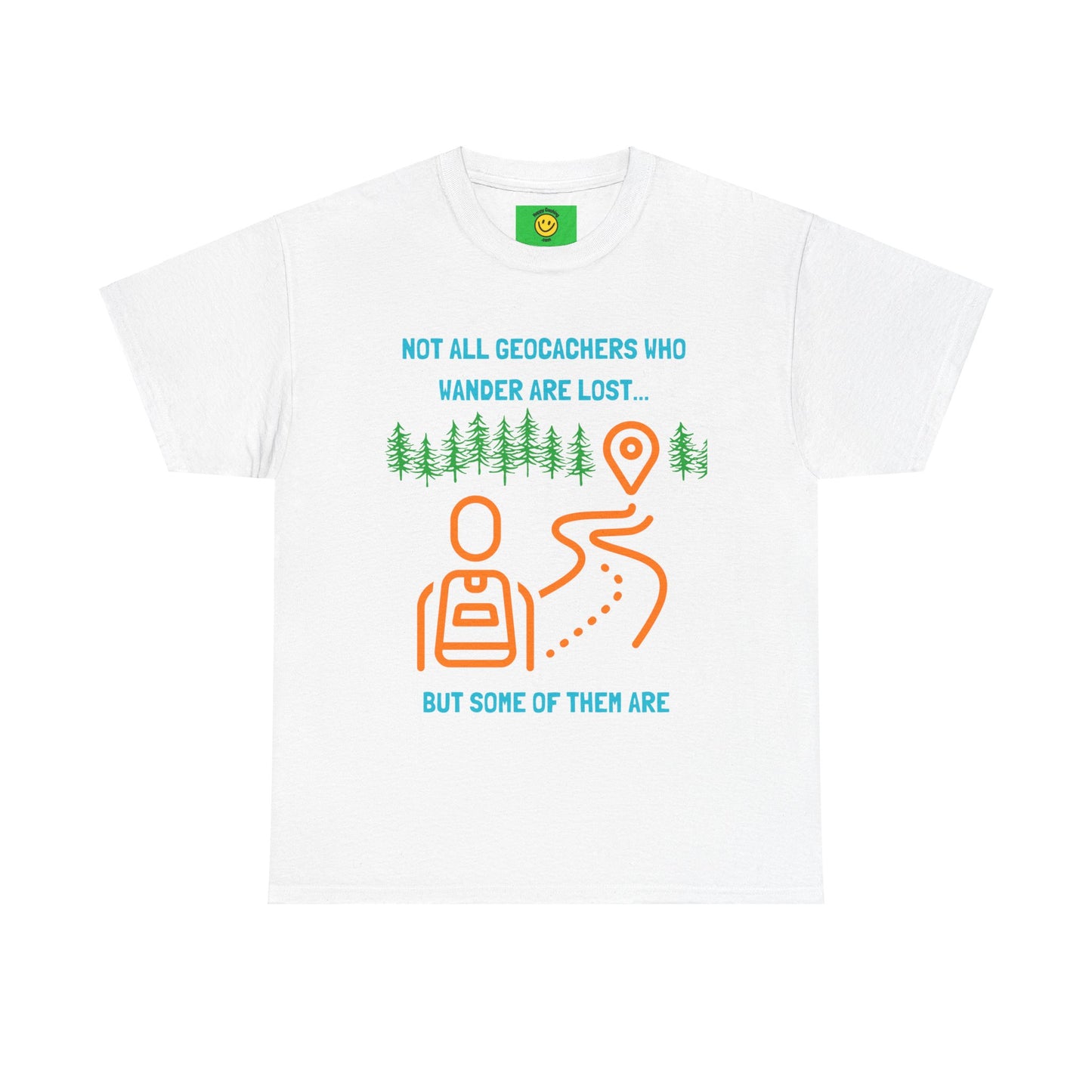 Not All Geocachers who Wander are Lost, But some of them are Unisex Heavy Cotton Tee