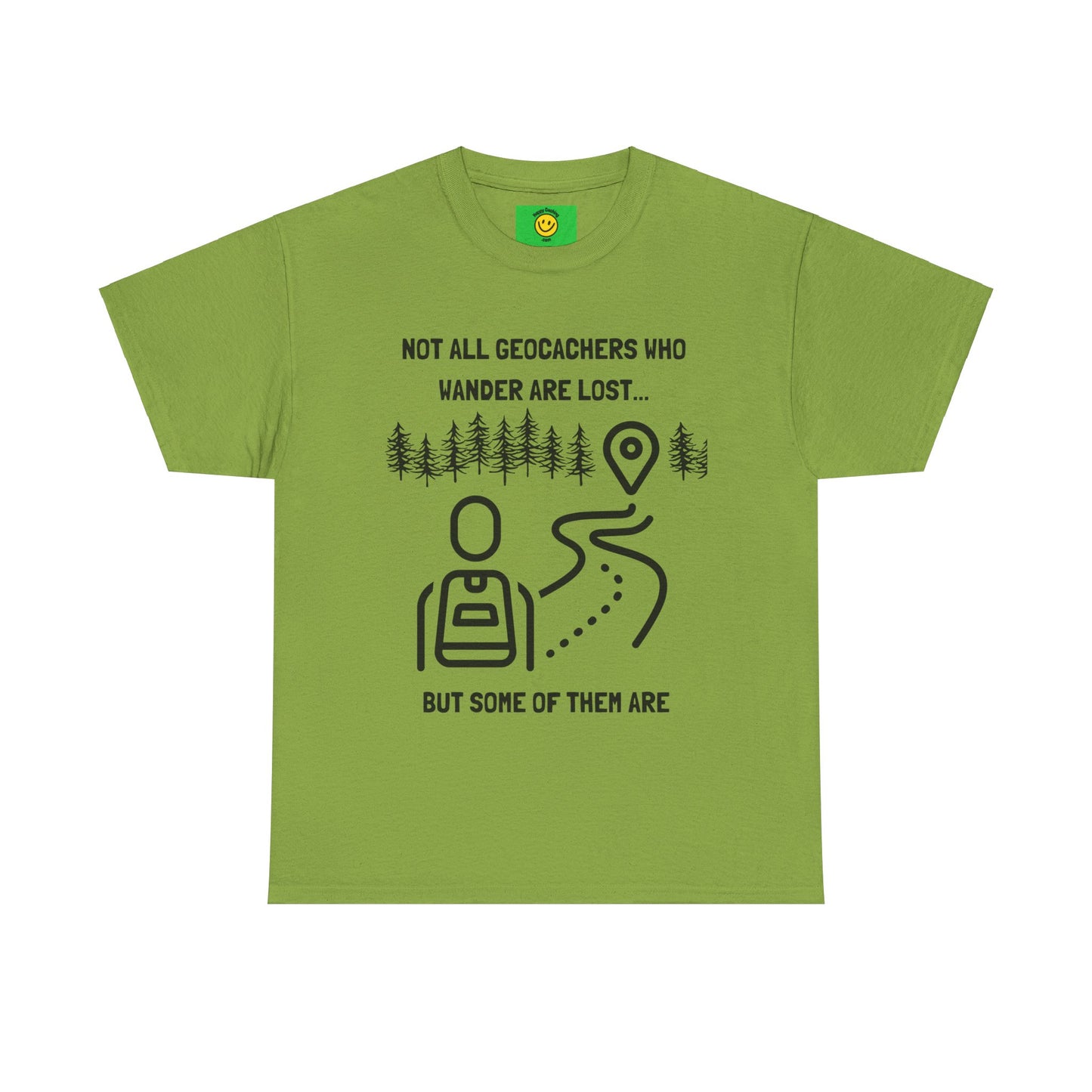 Not All Geocachers who Wander are Lost, But some of them are Unisex Heavy Cotton Tee