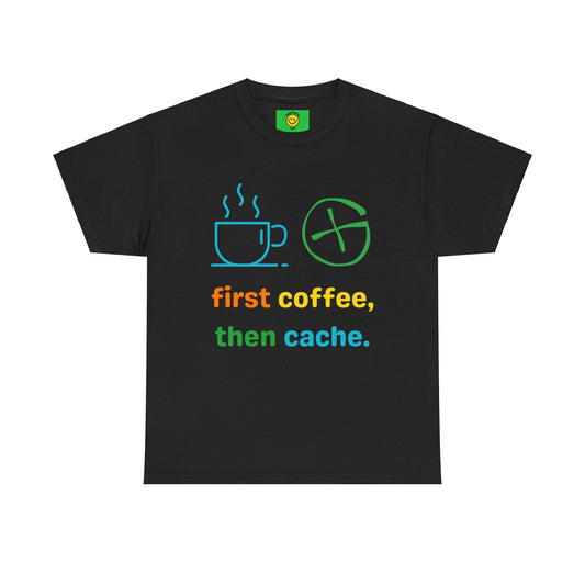 First Coffee then Cache Geocache T-shirt Unisex Adult Geocaching Heavy Cotton Tee