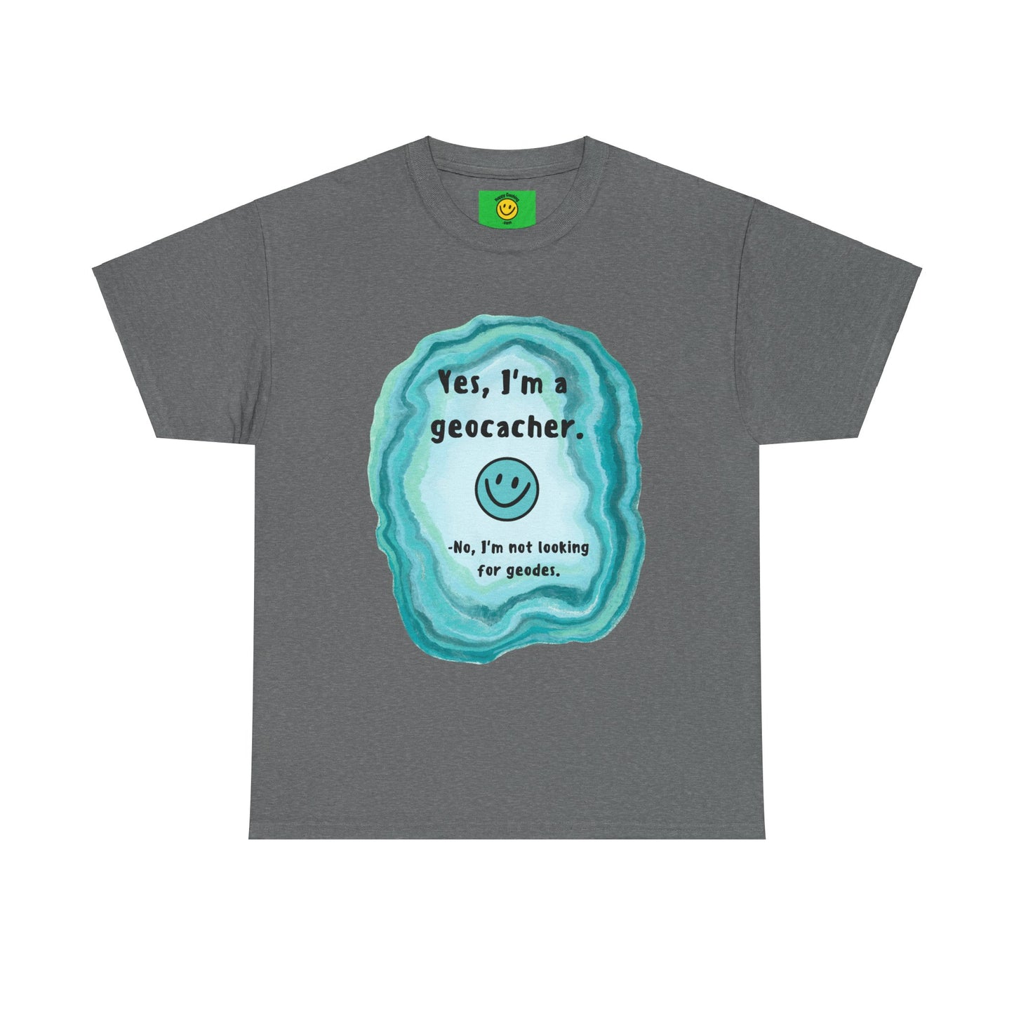 Yes I'm a geocacher, No I'm not looking for geodes, Geocache T-shirt, Unisex Heavy Cotton Tee