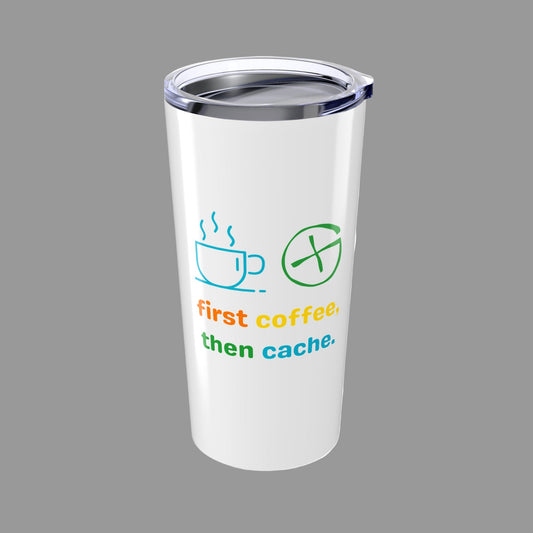 First Coffee, Then Cache 20oz Tumbler for Geocaching and Coffee Lovers | Geocache Travel Mug, Geocaching Gift, Geocaching Coffee Cup, Geocache Travel Mug
