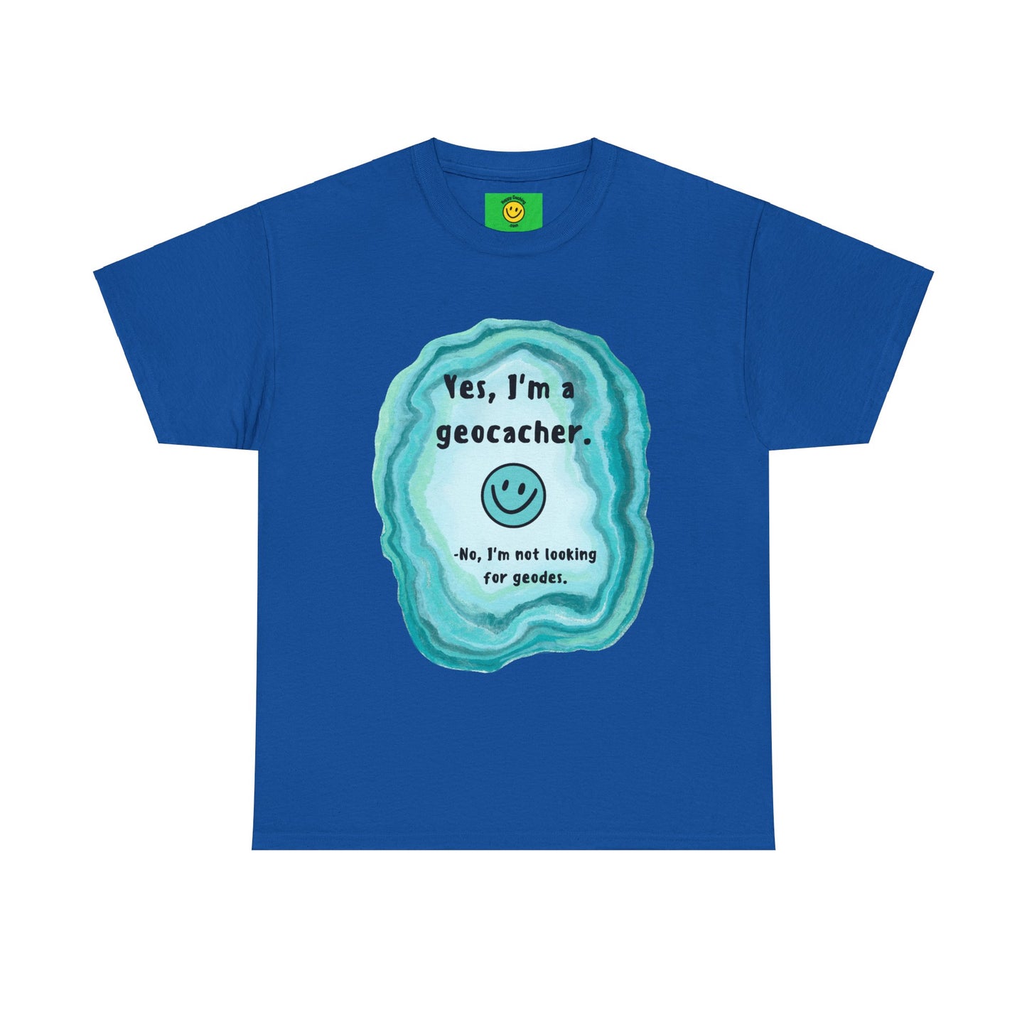 Yes I'm a geocacher, No I'm not looking for geodes, Geocache T-shirt, Unisex Heavy Cotton Tee