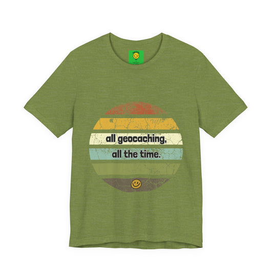 All Geocaching All The Time, Geocaching T-shirt, Geocache Tshirt,