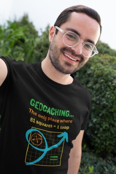 Geocaching, The Only Place Where 81 Squares = One Loop Funny Geocache T-shirt Unisex Cotton Tee